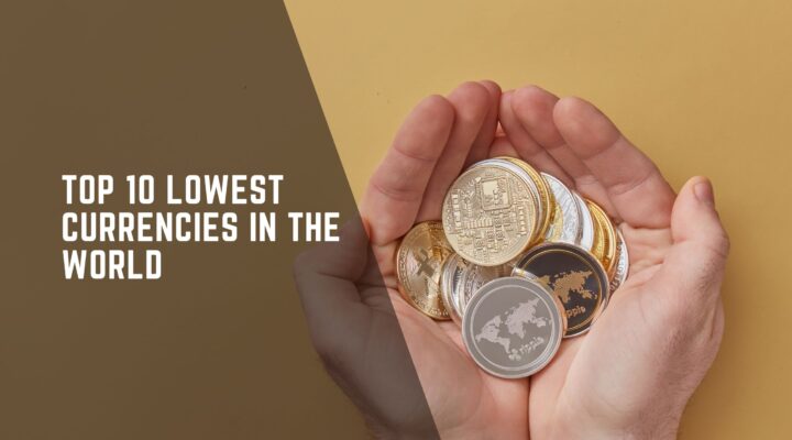 Lowest Currency in the World